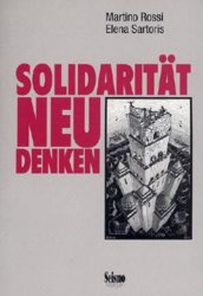 Solidarität neu denken von Rossi,  Martino, Sartoris,  Elena