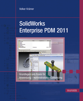 SolidWorks Enterprise PDM 2011 von Krämer,  Volker