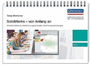 SolidWorks – von Anfang an von Weinfurtner,  Tobias