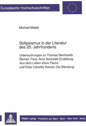 Solipsismus in der Literatur des 20. Jahrhunderts von Madel,  Michael