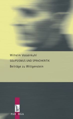 Solipsismus und Sprachkritik von Vossenkuhl,  Wilhelm