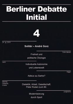 Solitär – André Gorz von Beier,  Katharina, Bluhm,  Harald, Busch,  Ulrich, Cohn-Bendit,  Daniel, Crome,  Erhard, Fleissner,  Peter, Häger,  André, Hawel,  Marcus, Howard,  Dick, Junghanns,  Wolf-Dietrich, Land,  Rainer, Skrypzak-Davidsmeyer,  Joann, Warnke,  Camilla