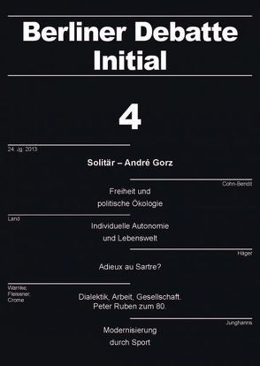 Solitär – André Gorz von Beier,  Katharina, Bluhm,  Harald, Busch,  Ulrich, Cohn-Bendit,  Daniel, Crome,  Erhard, Fleissner,  Peter, Häger,  André, Hawel,  Marcus, Howard,  Dick, Junghanns,  Wolf-Dietrich, Land,  Rainer, Skrypzak-Davidsmeyer,  Joann, Warnke,  Camilla