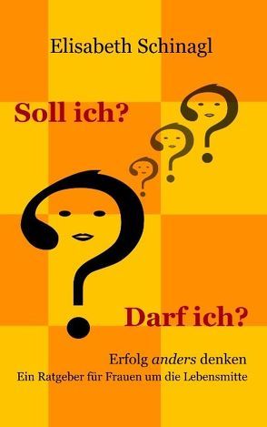 Soll ich? Darf ich? von Schinagl,  Elisabeth