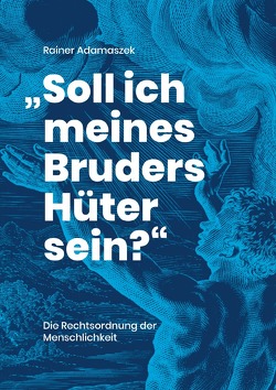 Trilogie 2021 / „Soll ich meines Bruders Hüter sein?“ von Adamaszek,  Rainer