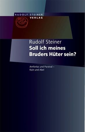 Soll ich meines Bruders Hüter sein? von Dietler,  Urs, Steiner,  Rudolf