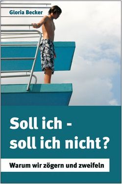 Soll ich – soll ich nicht? von Becker,  Gloria