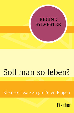 Soll man so leben? von Sylvester,  Regine