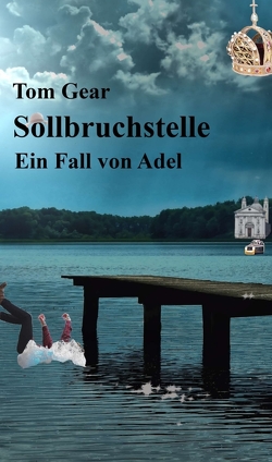 Sollbruchstelle von Gear,  Tom