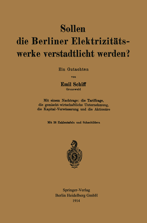 Sollen die Berliner Elektrizitätswerke verstadtlicht werden? von Schiff,  Emil