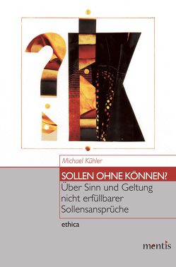 Sollen ohne Können? von Kühler,  Michael