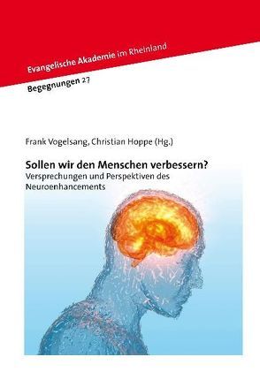 Sollen wir den Menschen verbessern? von Hoppe,  Christian, Vogelsang,  Frank