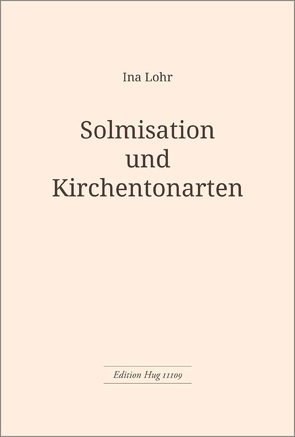 Solmisation und Kirchentonarten von Lohr,  Ina