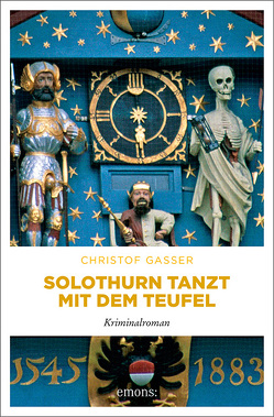 Solothurn tanzt mit dem Teufel von Gasser,  Christof