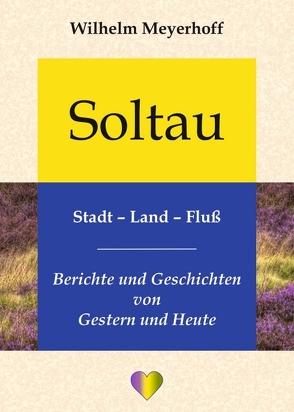 Soltau, Stadt – Land – Fluß von Meyerhoff,  Wilhelm