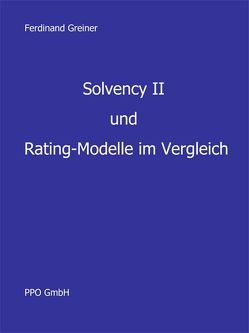 Solvency II und Rating – Modelle im Vergleich von Greiner,  Ferdinand