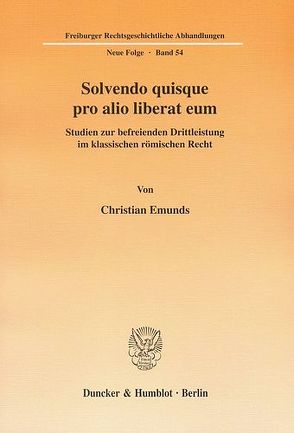 Solvendo quisque pro alio liberat eum. von Emunds,  Christian