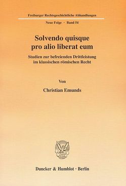 Solvendo quisque pro alio liberat eum. von Emunds,  Christian