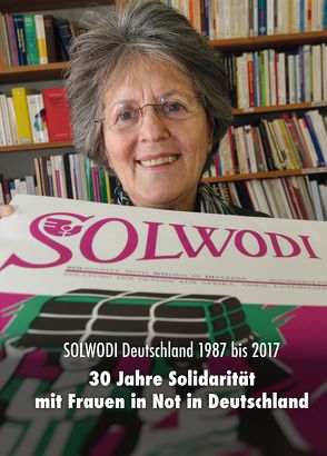 Solwodi Deutschland 1987 bis 2017 von Ackermann,  Sr. Dr. Lea, Koelges,  Barbara, Pitzl,  Annemarie