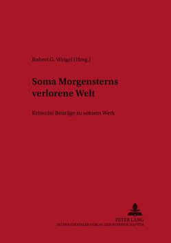 Soma Morgensterns verlorene Welt von Weigel,  Robert G.