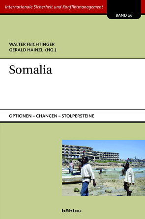 Somalia von Feichtinger,  Walter, Hainzl,  Gerald, Hoehne,  Markus, Hofbauer,  Bruno, Holzer,  Georg-Sebastian, Lampl,  Stefan, Matthies,  Volker, Pabst,  Martin, Petrovic,  David, Peyker,  Thomas, Reininghaus,  Frank, Weber,  Annette, Zitelmann,  Thomas