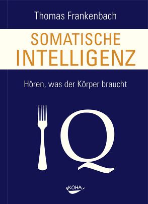 Somatische Intelligenz von Frankenbach,  Thomas