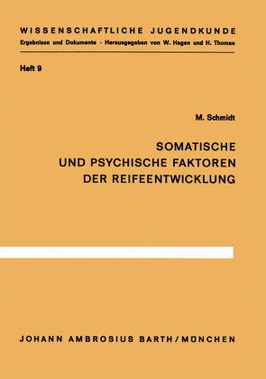 Somatische und psychische Faktoren der Reifeentwicklung von Schmidt,  M.