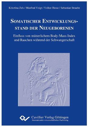 Somatischer Entwicklungsstand der Neugeborenen von Hesse,  Volker, Straube,  Sebastian, Voigt,  Manfred, Zels,  Krisztina