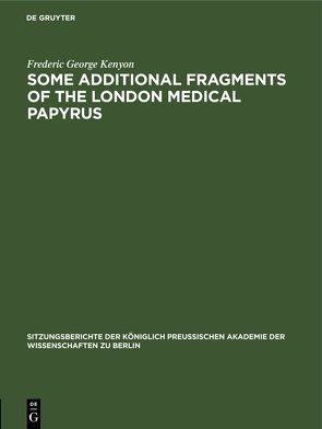 Some Additional Fragments of the London Medical Papyrus von Kenyon,  Frederic George