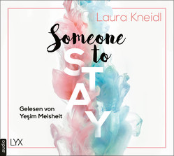 Someone to Stay von Kneidl,  Laura, Meisheit,  Yesim