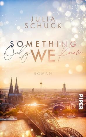 Something only we know von Schuck,  Julia