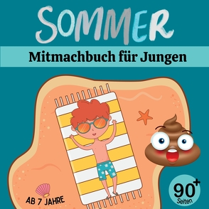 Sommer Aktivitätsbuch für Jungen Mitmachbuch Malbuch mit Ausmalseiten, Labyrinthen, Wimmelbildern Entspannung für clevere Jungs ab 7 Jahre von Ways,  Sunnie