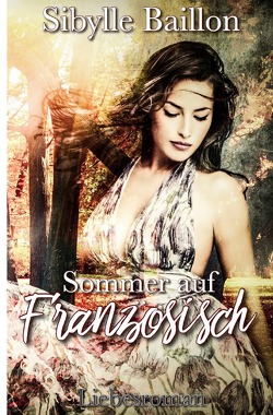 Sommer auf Französisch von Baillon,  Sibylle