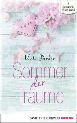 Sommer der Träume von Hanson,  Laura, Hilton,  Jill, Parker,  Vicki, Vary,  Charlotte, Williams,  Chris