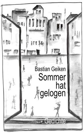 Sommer hat gelogen von Geiken,  Bastian