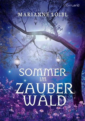 Sommer im Zauberwald von Loibl,  Marianne