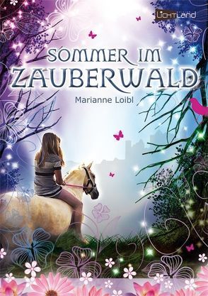 Sommer im Zauberwald von Loibl,  Marianne