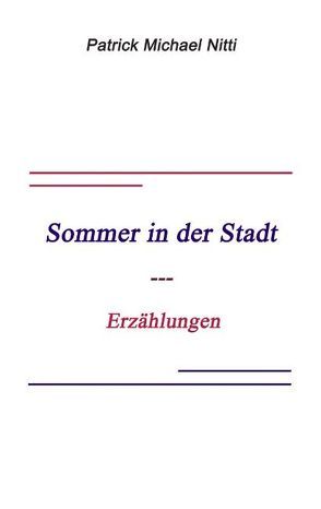 Sommer in der Stadt von Nitti,  Patrick M