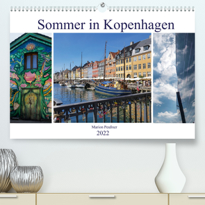 Sommer in Kopenhagen (Premium, hochwertiger DIN A2 Wandkalender 2022, Kunstdruck in Hochglanz) von Peußner,  Marion