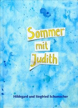 Sommer mit Judith von Schumacher,  Hildegard, Schumacher,  Siegfried