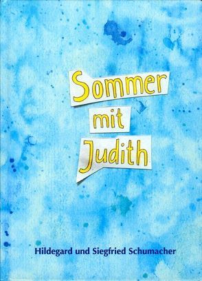 Sommer mit Judith von Schumacher,  Hildegard, Schumacher,  Siegfried