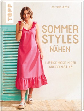 Sommer-Styles nähen von Kroth,  Stefanie