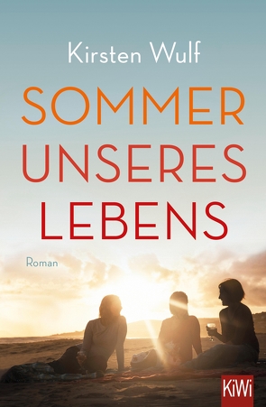 Sommer unseres Lebens von Wulf,  Kirsten