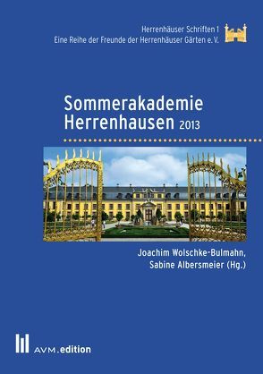 Sommerakademie Herrenhausen 2013 von Albersmeier,  Sabine, Wolschke-Bulmahn,  Joachim