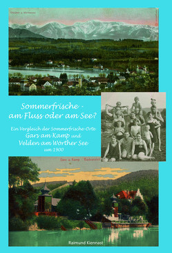 Sommerfrische – am Fluss oder am See? von Kiennast,  Raimund