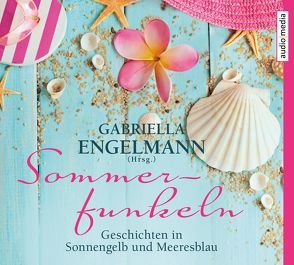 Sommerfunkeln von Blumhoff,  Christiane, Engelmann,  Gabriella, Fischer,  Julia, Günther,  Elisabeth, Jablonka,  Christoph, Kellner,  Stephanie, Köhler,  Marina, Manstein,  Melanie, Michel,  Hemma, Mittelstädt,  Sandrine, Pokorny,  Tatjana, Schäfer,  Herbert, Wagener,  Ulla