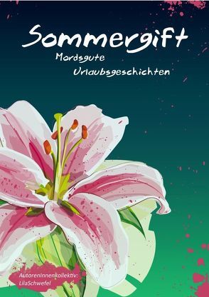 Sommergift von Bendl,  Christian, Bubla,  Betty, Hasmann,  Gabriele, Hippelang,  Antonie, Lundqvist,  Lena