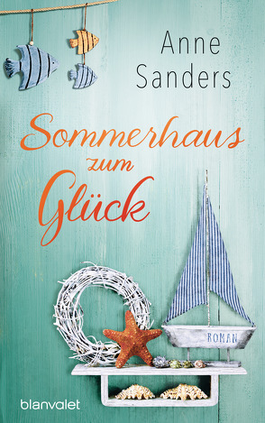 Sommerhaus zum Glück von Sanders,  Anne