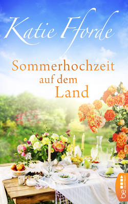 Sommerhochzeit auf dem Land von Fforde,  Katie, Reichart-Schmitz,  Gabi