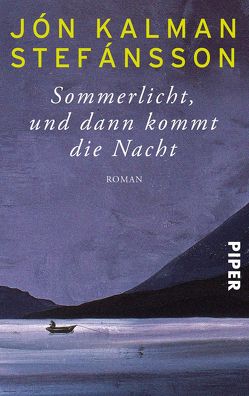 Sommerlicht, und dann kommt die Nacht von Stefánsson,  Jón Kalman, Wetzig,  Karl-Ludwig